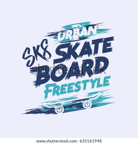Vector illustration on the theme of skateboard and skateboarding. Grunge background. Street art design. Typography, t-shirt graphics, print, poster, stencil, banner, flyer, postcard