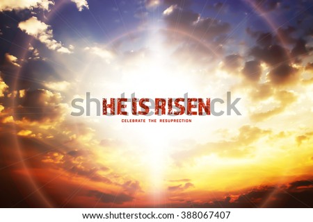 He is risen, beautiful skylight background, the sunset over background