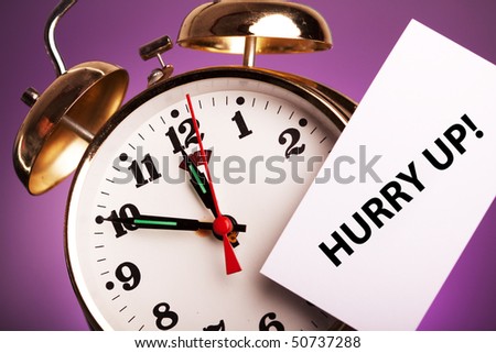 Hurry up note on clock