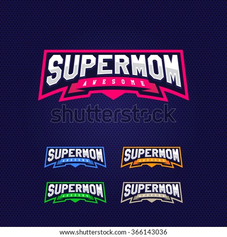 Super mom, super hero power full typography, t-shirt graphics, vectors. Sport style logo.