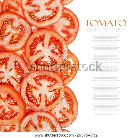 Fresh background with slices of tomato isolated on white background. text is an example of writing and can be easily removed.