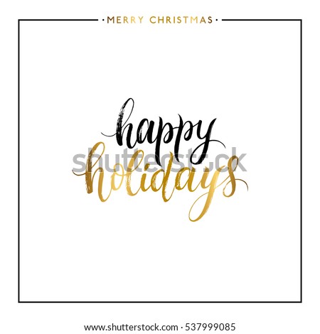 Happy holidays gold text isolated on white background, hand painted xmas quote, golden vector christmas lettering for holiday card, poster, banner, print, invitation, handwritten calligraphy