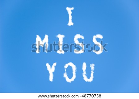 The letters I miss you written with cloud letters.
