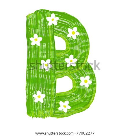 stock photo : The green letters B drawn by paints with white blossom