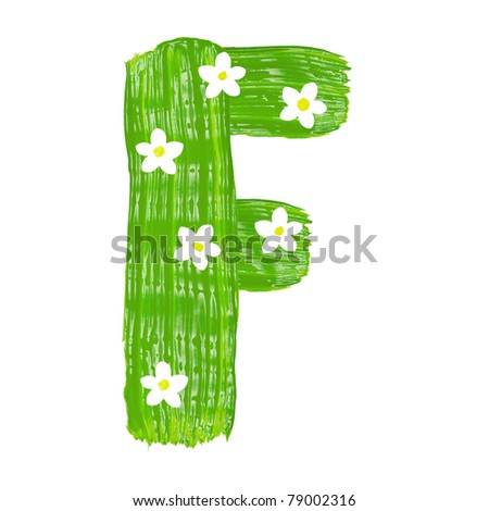 stock photo : The green letters F drawn by paints with white blossom