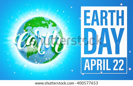 Earth Day banner. Vector lettering illustration on green globe planet with grass, sun light and blue sky. Save environment green concept.