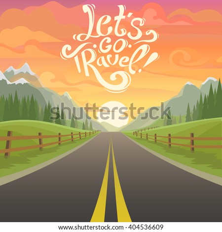 highway drive with beautiful sunrise landscape. Lettering Let\'s go travel, drive. highway drive adventure travel Summer driving Travel road car view. mountains horizon. holiday vector drive. mountains