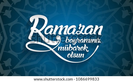 Ramazan bayraminiz mubarek olsun. Translation from turkish: Happy Ramadan.