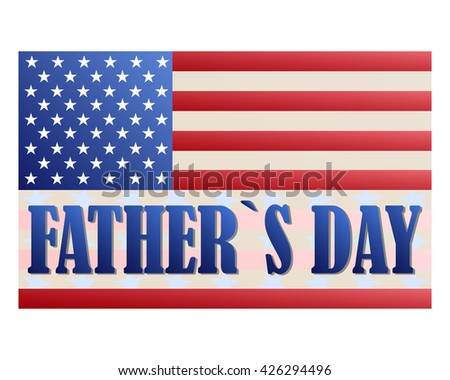 Happy Fathers Day with American flag and the lettering, festive holiday typographical stylish vector illustration