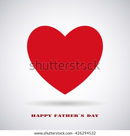 Happy Fathers Day red heart and an lettering postcard, festive holiday typographical stylish vector illustration , eps10