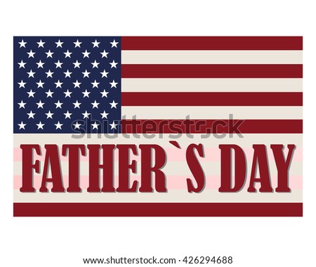 Happy Fathers Day with American flag and the lettering, festive holiday typographical stylish vector illustration