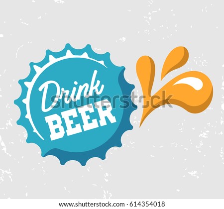 Drink BEER. Words on the beer bottle cap. Splashes and drops. Vector illustration.