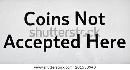 Generic \'Coins Not Accepted\' Sign