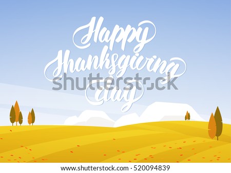 Vector illustration: Autumn landscape with fields and hand lettering of Happy Thanksgiving Day.