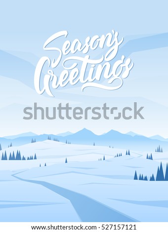 Vector illustration: Vertical Snowy Mountains landscape with road, pines, hills and hand lettering of Season\'s Greetings.