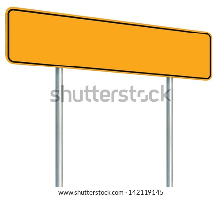 Blank Yellow Road Sign, Isolated Large Warning Copy Space, Black Frame Roadside Signpost Signboard Pole Post Empty Traffic Signage Perspective