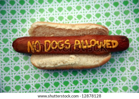 stock-photo-hot-dogs-with-words-and-slogans-written-in-yellow-mustard-no-dogs-allowed-12878128.jpg