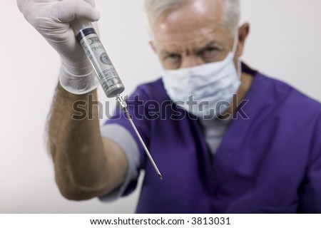 Doctor with money-filled syringe. Comment on medical costs, drug abuse, etc.