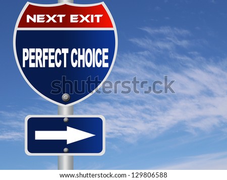 Perfect choice road sign