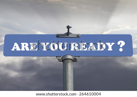 Are you ready road sign