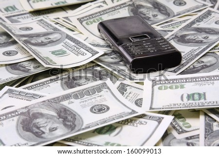 A lot of dollars and mobile phone