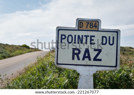Pointe du Raz signal indication on the road. A rocky, dangerous point that extends into the Atlantic from western Brittany, France.