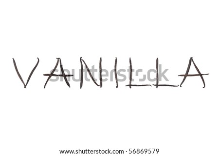 Vanilla beans, Vanilla planifolia in letters on white background