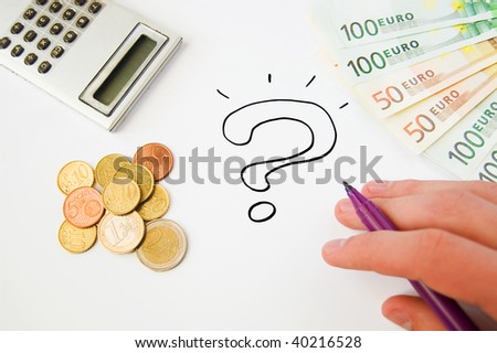 Saving money concept: question mark, calculator, hand holding marker, euro banknotes and cents