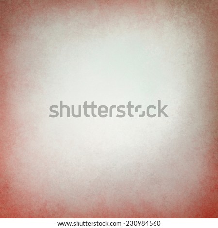 old paper background with distressed red border edges, elegant worn vintage texture and faded off white center, red vignette frame, soft white inside color