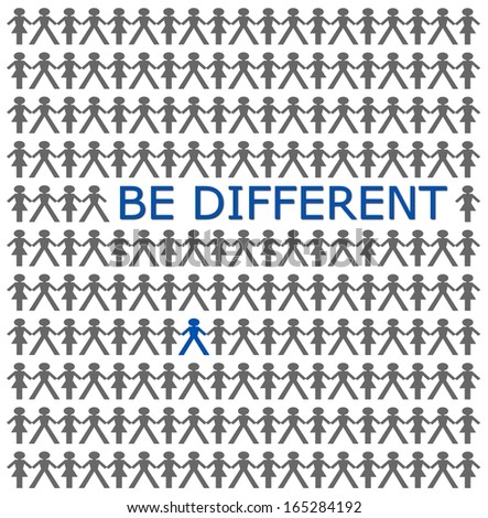 Stand out from the crowd, be different