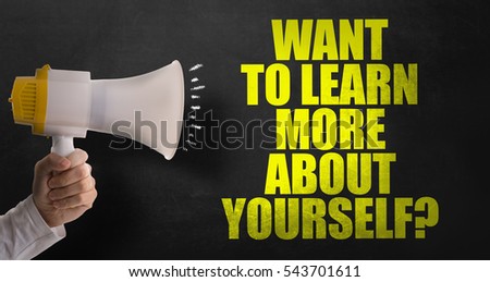 Want to Learn About Yourself?