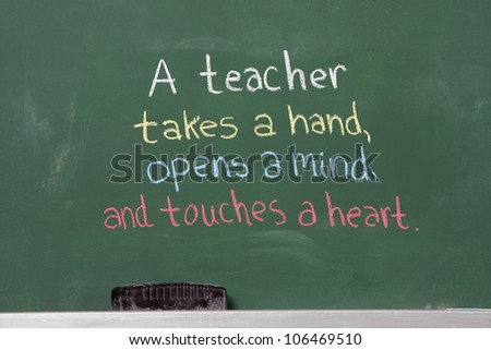 Inspiration phrase for teacher appreciation. Written on chalkboard.