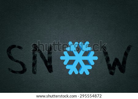 Word snow on concrete background with snowflake instead of letter O