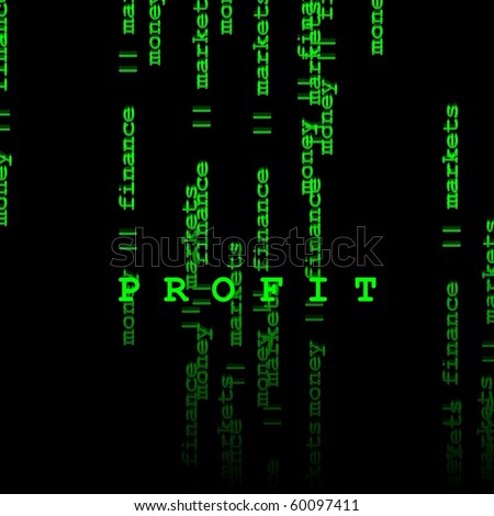 Profit Concept - Digitally generated image in Matrix style. The keywords illustrated in the image are: Finance, Money, Markets and Profit