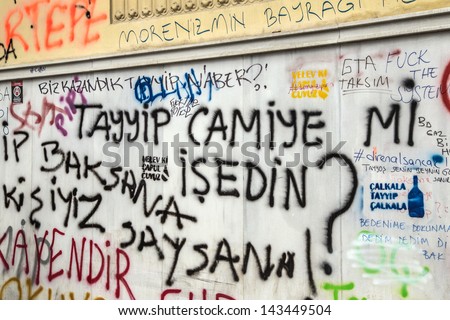 ISTANBUL - JUNE 06, 2013: Walls with slogans against government in Turkey during protests. Protest started 28 May against replacing Taksim Gezi Park to a mall and spread to the country.