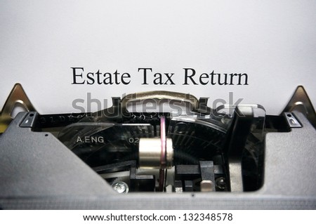 Estate tax return on typewriter