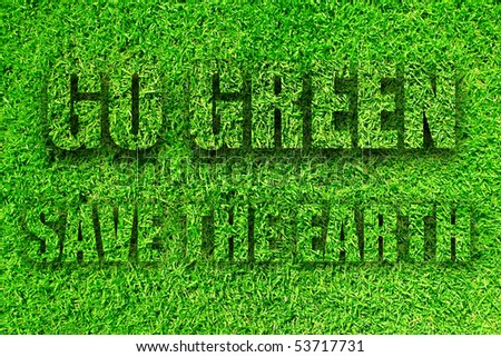 Go Green - Save The Earth