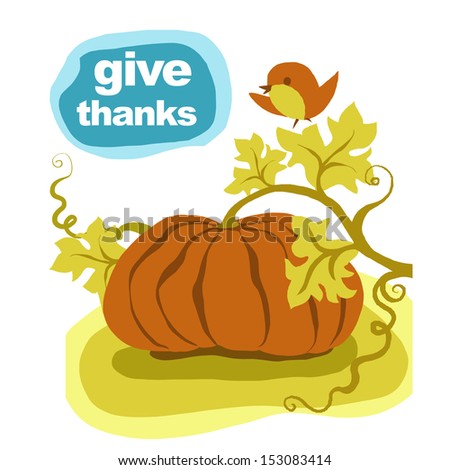 Thanksgiving pumpkin. Greeting card. Give thanks to the Lord for His blessing and harvest.