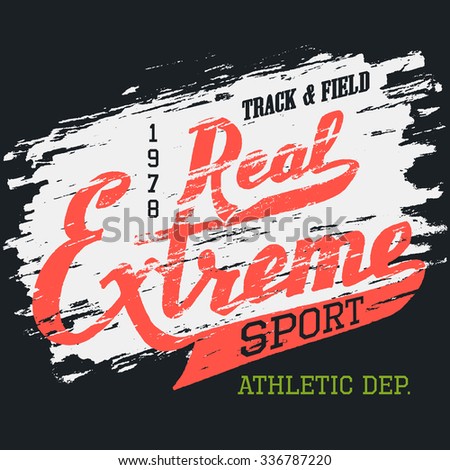 Real extreme sport. Athletic t-shirt hand-drawn typography grunge design