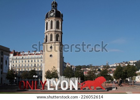 LYON, FRANCE, OCTOBER 26, 2014 : OnlyLyon is the city branding word. City branding is promtion in order to encourage tourism, attract inward migration of residents, or enable business relocation.