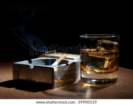 smoking and drinking, whiskey and cigarettes