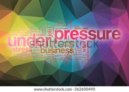 Under pressure word cloud concept with abstract background
