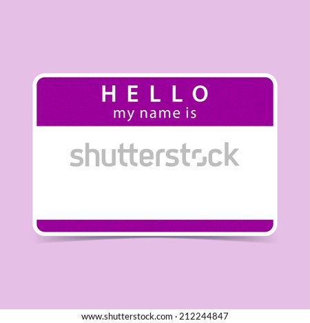 Buy and Sell Stock Vector illustration: Violet name tag blank sticker HELLO my name is. Rounded rectangular badge with gray drop shadow on color background. Vector illustration clip-art element for design saved in 10 eps