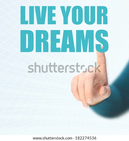 live your dreams