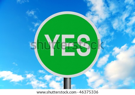 Photo realistic metallic reflective \'yes\' road sign, against a bright blue sky