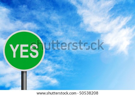 Photo realistic metallic reflective \'yes\' sign, against a bright blue sunny summer sky. With space for your text / editorial overlay