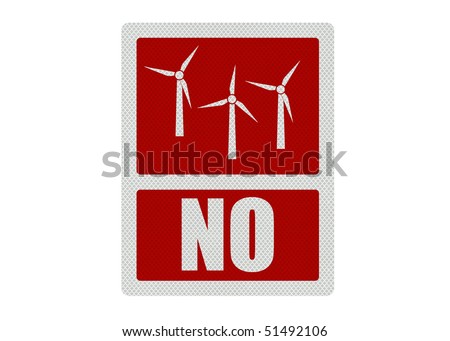 Political issue series: anti wind energy concept. Photo realistic sign, isolated on pure white