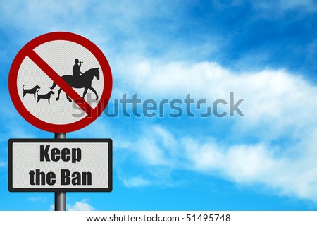 Political issues series: anti fox hunting concept. Photo realistic sign, against a blue sky. With space for your text / editorial overlay