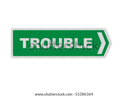 Photo realistic reflective metallic \'Trouble\' sign, isolated on a pure white background.