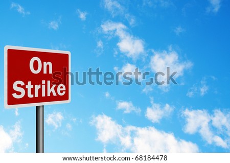 Photo realistic \'on strike\' sign, with space for text overlay
